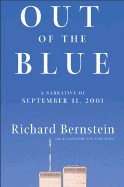 Item #581039 Out of the Blue: A Narrative of September 11, 2001. Richard Bernstein, The New York,...
