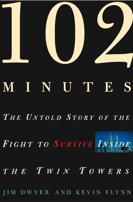 Item #269502 102 Minutes: The Untold Story of the Fight to Survive Inside the Twin Towers. Jim...