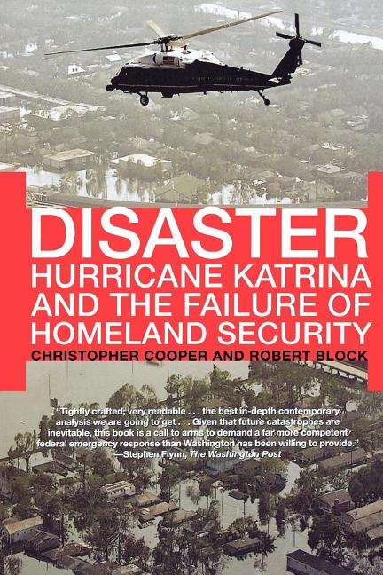 Item #568859 Disaster: Hurricane Katrina and the Failure of Homeland Security. Christopher...