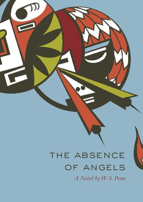 The Absence of Angels: A Novel (Volume 14) (American Indian. W. S. Penn.
