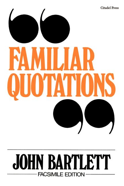 Item #521154 Collection of Familiar Quotations. T. Bartlett