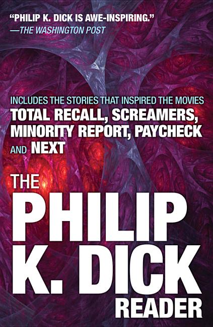 The Philip K. Dick Reader. Philip K. Dick.