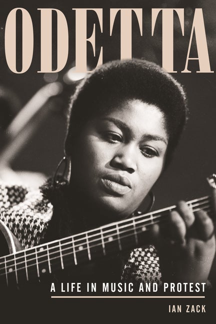 Item #532101 Odetta: A Life in Music and Protest. Ian Zack