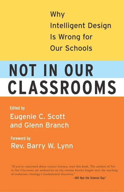 Item #566624 Not in Our Classrooms: Why Intelligent Design Is Wrong for Our Schools. Eugenie...