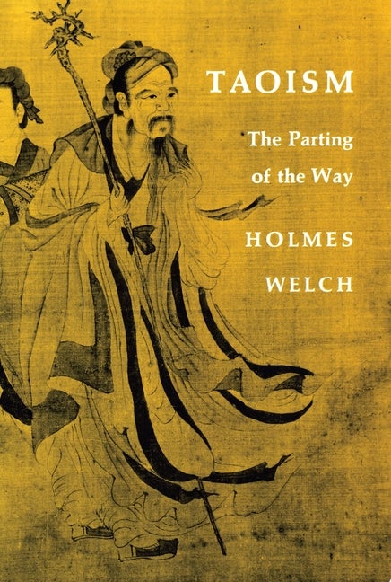 Item #617827 Taoism: The Parting of the Way. Holmes H. Welch Jr