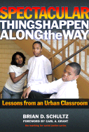 Item #273920 Spectacular Things Happen Along the Way: Lessons from an Urban Classroom (Teaching...
