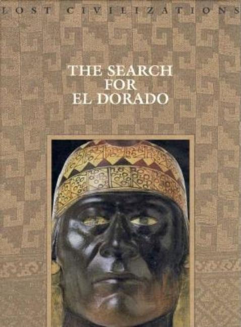 Item #548311 The Search for El Dorado (Lost Civilizations). Dale Brown