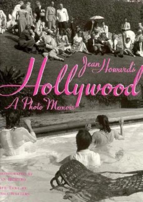Item #523899 Jean Howard's Hollywood: A Photo Memoir. JEAN HOWARD