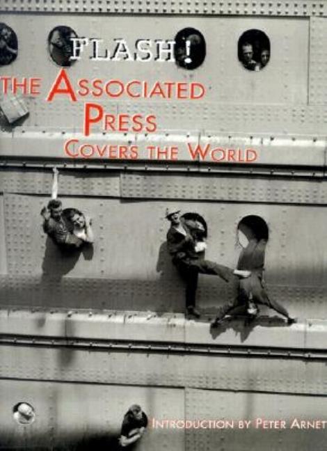Item #548865 Flash! The Associated Press Covers the World. Peter Arnett, Chuck, Zoeller, Kelly...