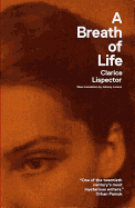 Breath of Life: Pulsations. Clarice Lispector.