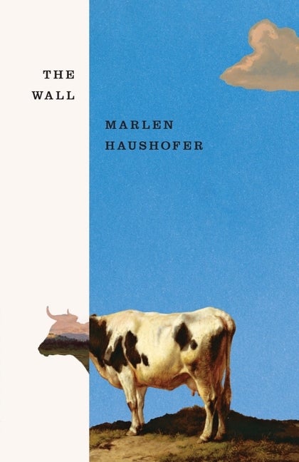 The Wall. Marlen Haushofer.
