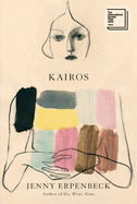 Kairos. Jenny Erpenbeck.