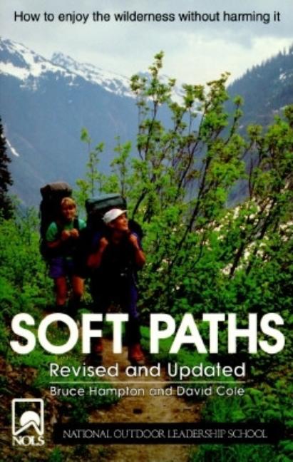Item #278100 NOLS Soft Paths: Revised (NOLS Library). Bruce Hampton, David, Cole