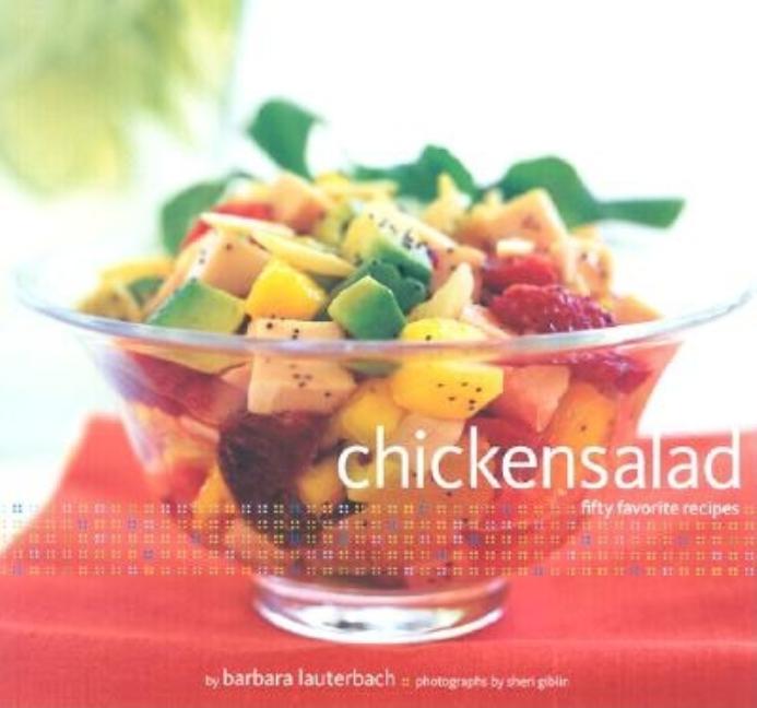 Item #546459 Chicken Salad: 50 Favorite Recipes. Barbara Lauterbach, Sheri, Giblin