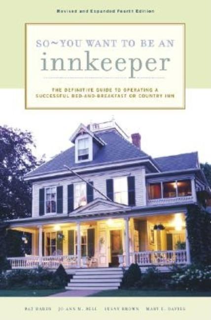 Item #543256 So - You Want to Be an Innkeeper. Jo Ann M. Bell, Pat, Hardy, Mary E., Davies,...