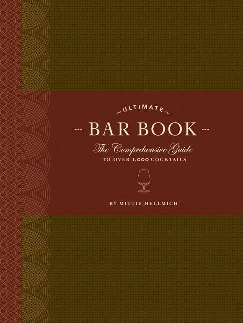 Item #615767 The Ultimate Bar Book: The Comprehensive Guide to Over 1,000 Cocktails (Cocktail...