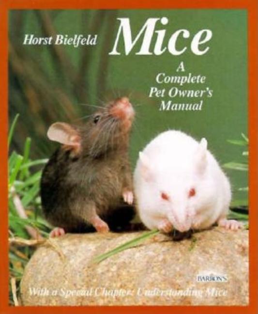 Item #279669 Mice: A Complete Pet Owner's Manual (English and German Edition). Horst Bielfeld