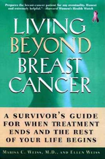Item #541586 Living Beyond Breast Cancer: A Survivor's Guide for When Treatment Ends and the Rest...