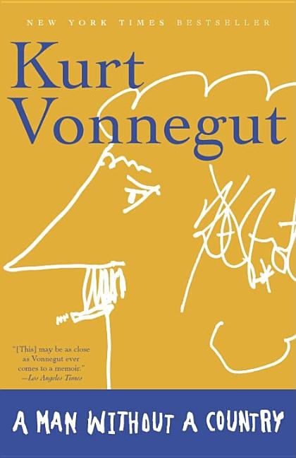 A Man Without a Country. Kurt Vonnegut.