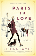 Item #615253 Paris in Love: A Memoir. Eloisa James