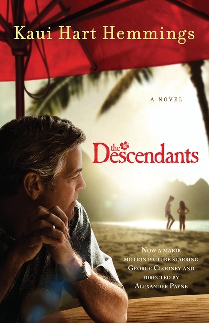 The Descendants: A Novel (Random House Movie Tie-In Books. Kaui Hart Hemmings.