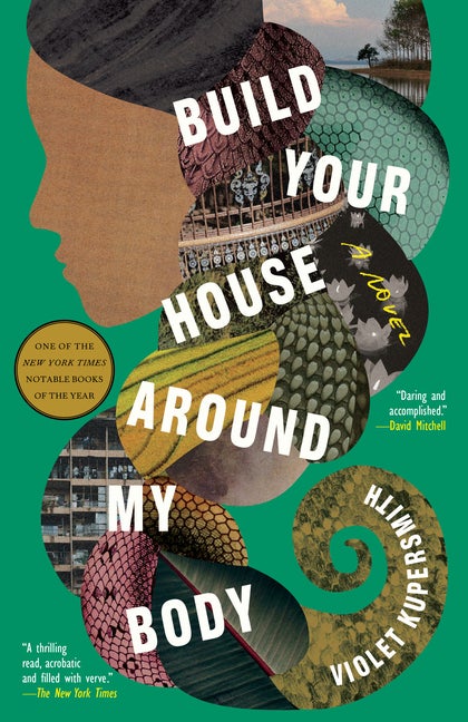 Build Your House Around My Body: A Novel. Violet Kupersmith.