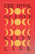 Item #616286 Book of Love. Kelly Link