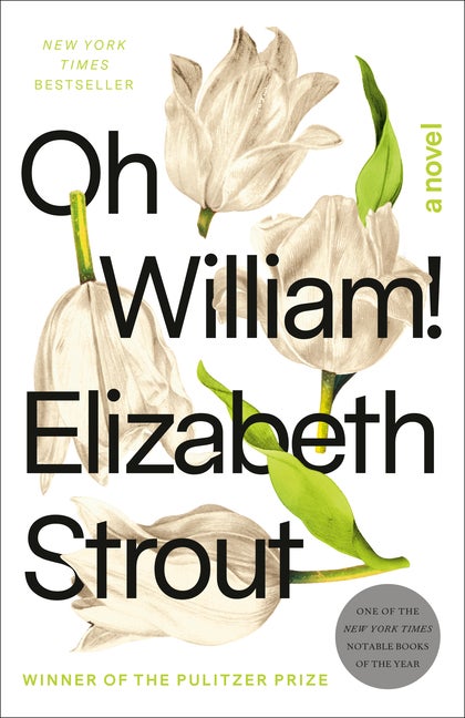 Item #554833 Oh William!: A Novel. Elizabeth Strout