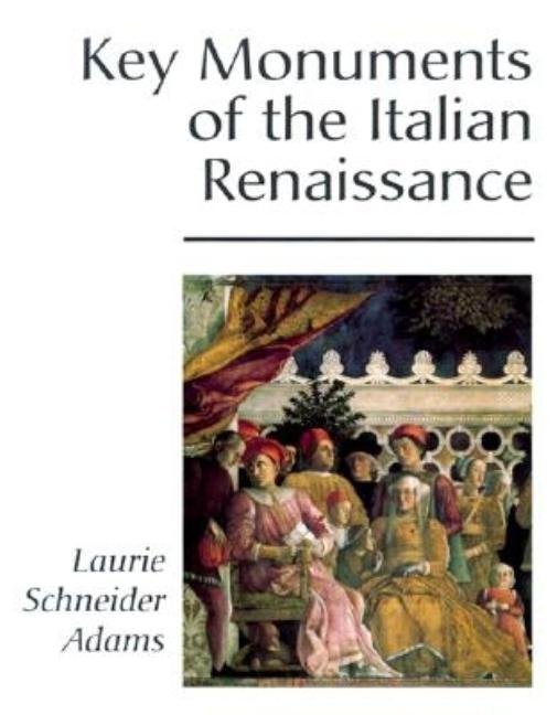 Item #484398 Key Monuments Of The Italian Renaissance (Icon Editions). Laurie Schneider Adams