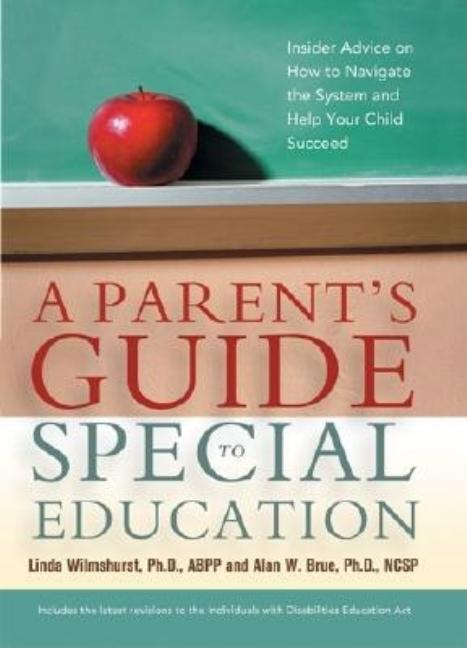 Item #284429 A Parent's Guide to Special Education: Insider Advice on How to Navigate the System...