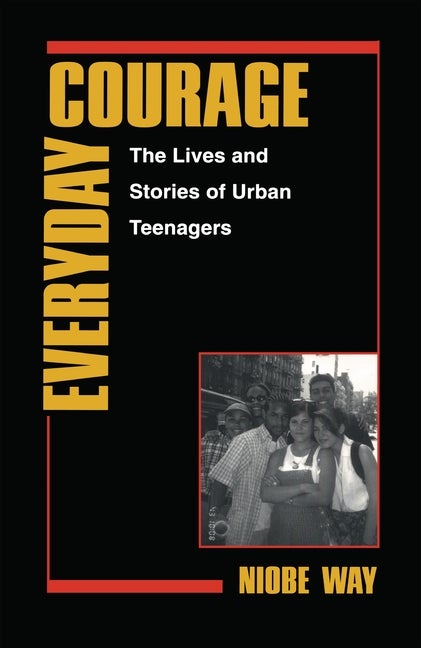 Item #284697 Everyday Courage: The Lives and Stories of Urban Teenagers (Qualitative Studies in...