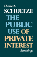Item #616794 Public Use of Private Interest (Revised). Charles L. Schultze
