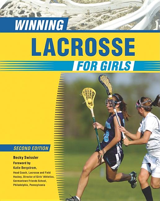 Item #285224 Winning Lacrosse for Girls (Winning Sports for Girls). Becky Swissler