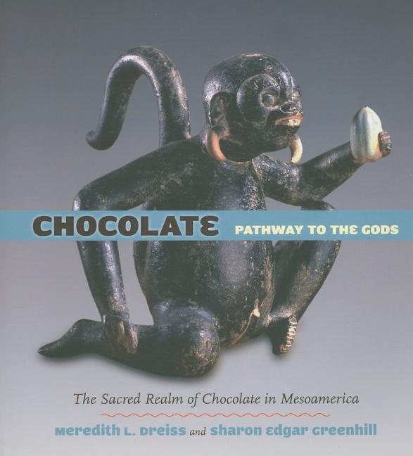 Item #536740 Chocolate: Pathway to the Gods. Meredith L. Dreiss, Sharon Edgar, Greenhill
