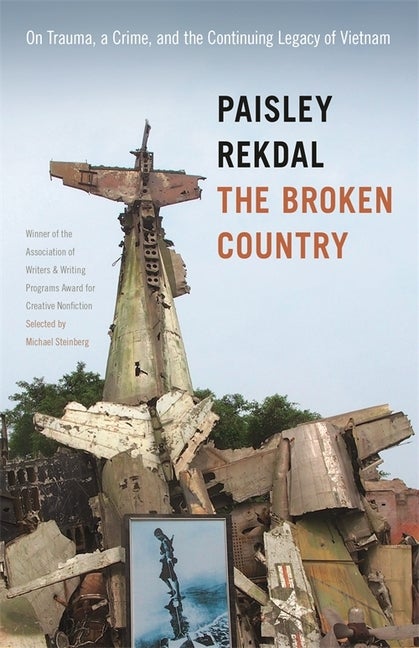 Item #500264 The Broken Country: On Trauma, a Crime, and the Continuing Legacy of Vietnam...