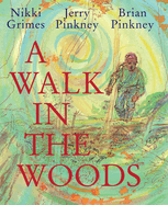 Item #573541 A Walk in the Woods. Nikki Grimes