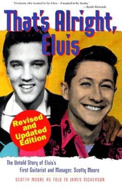 Item #527130 That's Alright Elvis Kindle Edition. Scotty Moore, James L., Dickerson