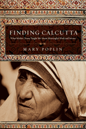 Item #575715 Finding Calcutta: What Mother Teresa Taught Me About Meaningful Work and Service...