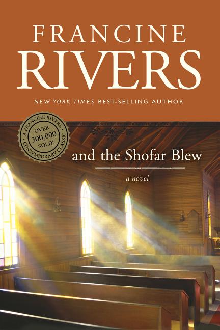 Item #546823 And the Shofar Blew. Francine Rivers