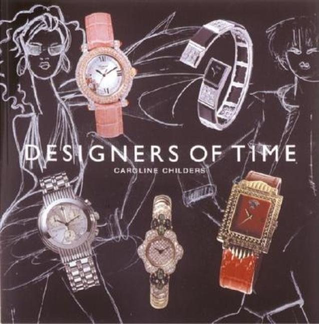 Item #293350 Designers of Time. Caroline Childers