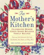 Item #574845 In Mother's Kitchen: Celebrated Women Chefs Share Beloved Family Recipes. Ann...