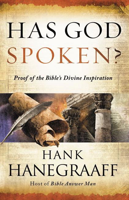 Item #496719 Has God Spoken?: Memorable Proof of the Bible's Divine Inspiration. Hank Hanegraaff