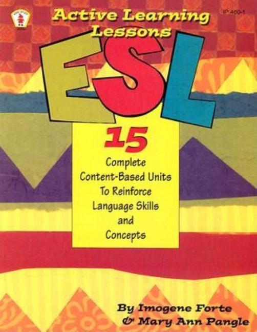 Item #295524 ESL Active Learning Lessons: 15 Complete Content-Based Units to Reinforce Language...