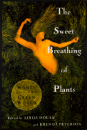 Item #615624 The Sweet Breathing of Plants. Linda Hogan, Brenda, Peterson