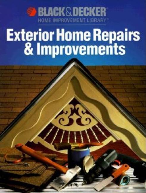 Item #534414 Exterior Home Repairs & Improvements (Black & Decker Home Improvement Library)....