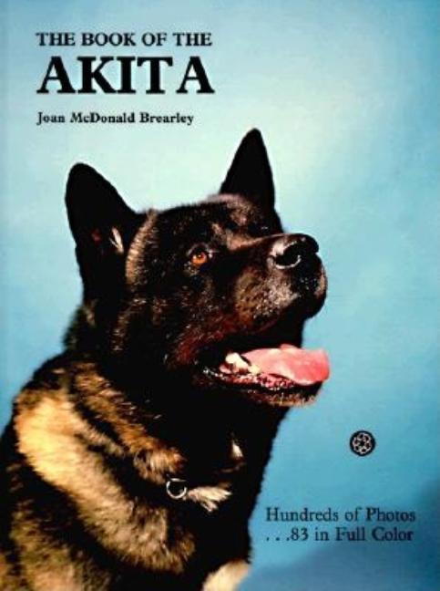 Item #485942 Book of the Akita. Joan Brearley