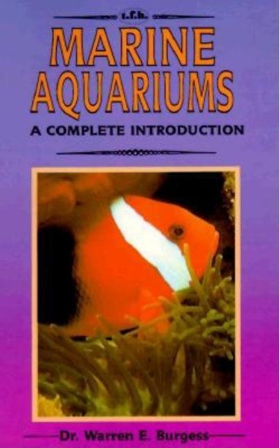 Item #525293 A COMPLETE INTRODUCTION TO MARINE AQUARIUMS. WARREN E. BURGESS