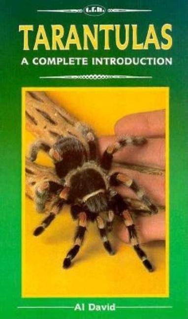 Item #551209 Tarantulas: A Complete Introduction. Al David