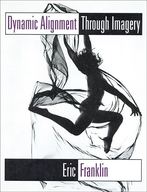 Item #535022 Dynamic Alignment Through Imagery. Eric Franklin