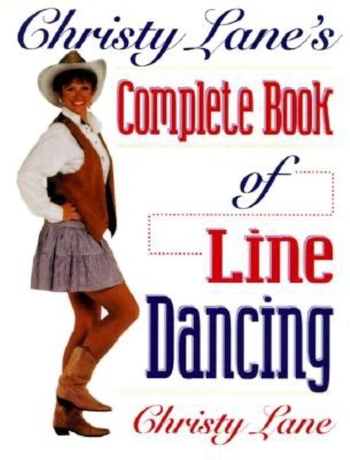 Item #555995 Christy Lane's Complete Book of Line Dancing. Christy Lane